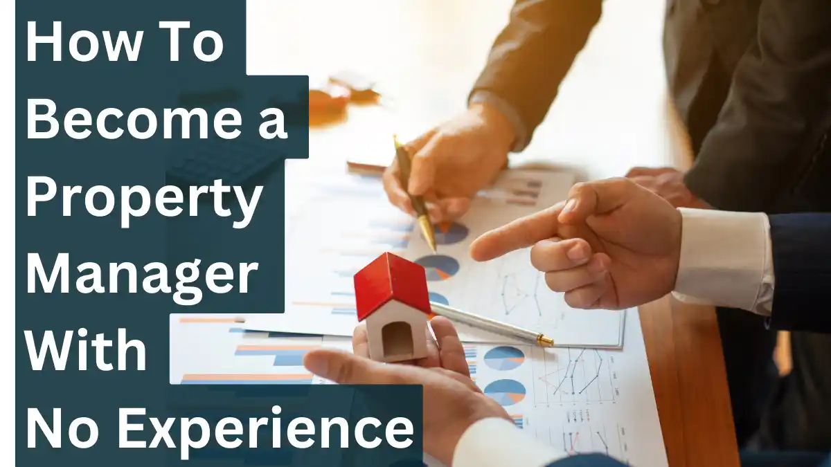 How To A Property Manager With No Experience 2023 10 Simple Steps